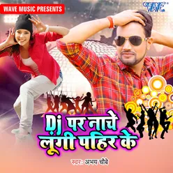 DJ Par Nache Lungi Pahir Ke